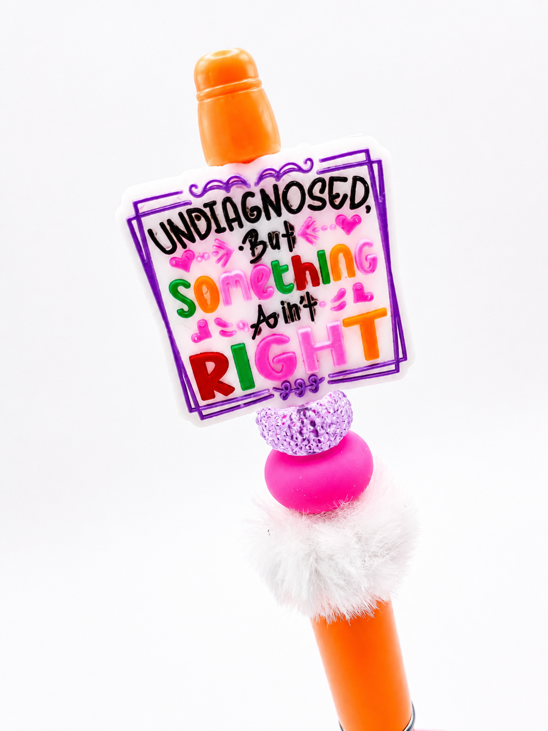 Undiagnosed, But Something Ain't Right Beaded Pen