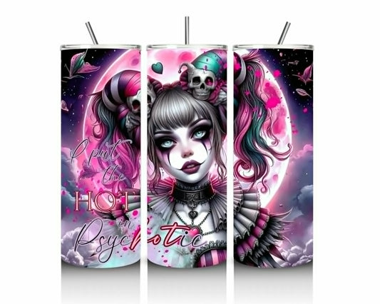 Put the Hot in Psychotic 20oz Stainless Steel Tumbler