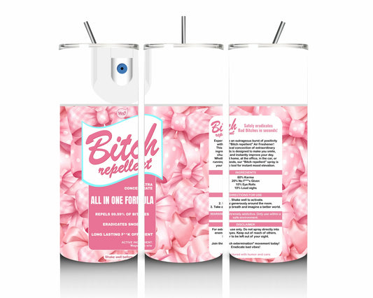 Bitch Repellent 20oz Stainless Steel Tumbler