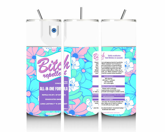 Bitch Repellent 20oz Stainless Steel Tumbler