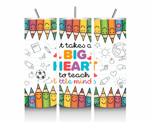 It Takes a Big Heart to Teach Little Minds 20oz Stainless Steel Tumbler